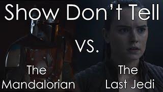 Show, Don't Tell: The Mandalorian vs. The Last Jedi