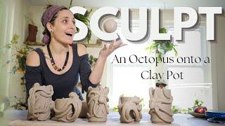 How to Sculpt an Octopus onto a Clay Pot