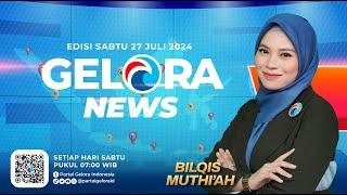 GELORA NEWS: Edisi 115 ~ Sabtu, 27 Juli 2024 ~ Berita Gelora Selama Sepekan | geloraTV