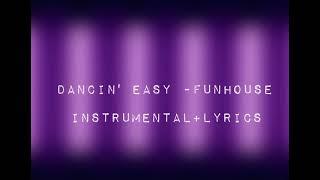 Dancin' Easy - Funhouse (Instrumental+Lyrics)