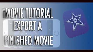 iMovie Tutorial - How To Export A Finished Movie