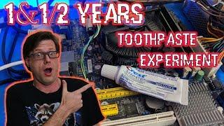 1.5 years Toothpaste for thermal paste experiment!