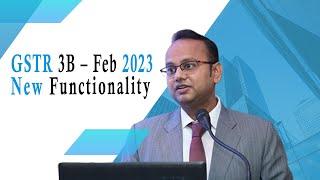 GSTR 3B – Feb 2023 - New Functionality