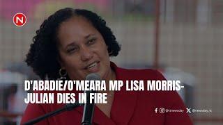 D'Abadie/O'Meara MP Lisa Morris-Julian dies in fire