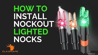 How to Install Nockout Lighted Nocks