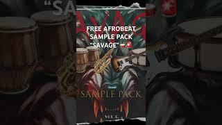 [FREE] Afrobeat Sample Pack “SAVAGE” Out Now! 🪘