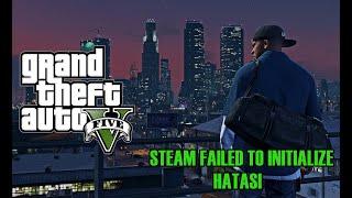 GTA 5 - STEAM FAILED TO INITIALIZE HATASI %100 ÇÖZÜMÜ