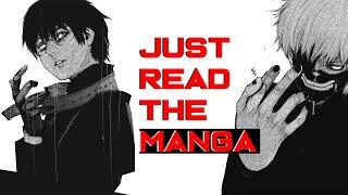 Tokyo Ghoul, Just Read The Manga