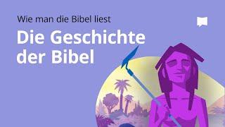 Wie  man die Bibel liest: Die Geschichte der Bibel