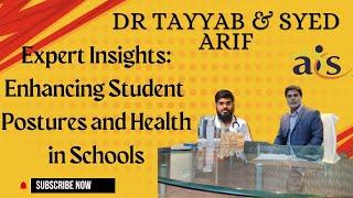 Expert Insights: Enhancing Student Posture and Health in Schools | Syed Arif & Dr tayyab.