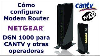 Cómo configurar Modem Router Netgear DGN 1000 para CANTV y otras operadoras