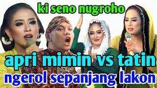 apri mimin vs tatin ngerol sepanjang lakon|| limbukan ki seno nugroho @sindencantik