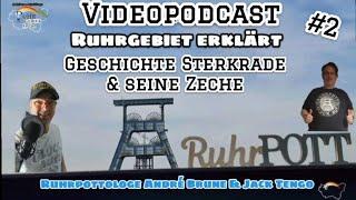 Videopodcast I Geschichte von Sterkrade und seine Zeche I Ruhrgebiet erklärt #2