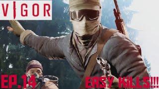 Vigor ep.14 Easy Kills!!!