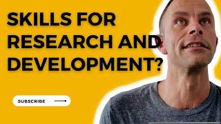 What Skills Do You Need To Be In Research And Development?