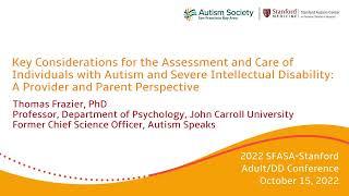 Assessment and Care of Individuals with Autism and Severe Intellectual Disability, T. Frazier, PhD