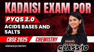 Kadaisi Exam Por Acid Bases & Salt | PYQ 2.0 | Class 10 | CBSE 2025 | Shimon Sir 