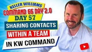 Sharing Contacts within a Team in KW Command | Keller Williams Command 66 Day Challenge 2.0 Day 57