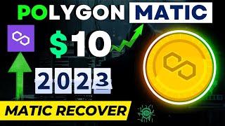 POLYGON MATIC $10 in 2023  Polygon Matic Price Prediction । polygon matic news ।