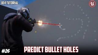 UE4: TUTORIAL #26 | Predicting bullet hole locations (Third person shooter)