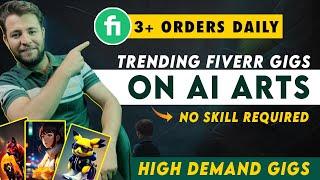 Get daily Fiverr orders  |  Low Competition High Demand Fiverr Gigs 2023   | Sell AI Arts on Fiverr