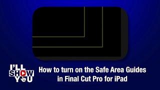 How to turn on the Safe Area Guides in Final Cut Pro for iPad