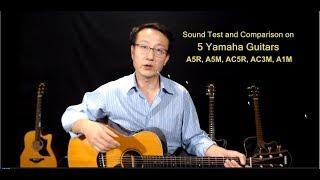 Sound Comparison Yamaha A5R A5M AC5R AC3M A1M A Series Acoustic Guitars