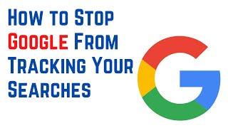 How to Stop Google From Tracking Your Searches