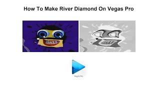 How To Make River Diamond On Vegas Pro (But I Forgot Sad Effect)