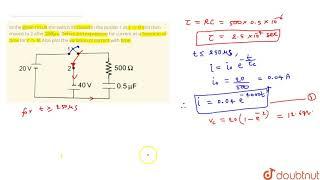 In the given circuit the switch ils closed in the positin 1 at `t=0` and then