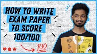How to Properly write your Exam Paper to Score Out of Out