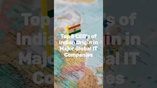 Top 5 CEOs of Indian Origin in Major Global IT Companies #itcompanies #ceo #indianceo #mnc