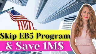 EB5 GREEN CARD ALTERNATIVE (Skip EB5 Visa Program and save $1M) - IMMIGRATION TO THE USA