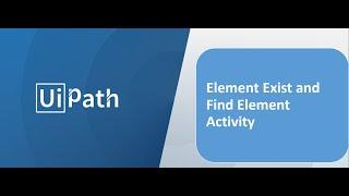 Element Exists and Find Element Activity