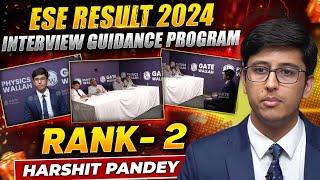 UPSC ESE Results 2024 | Meet Harshit Pandey | Rank 2 | IES Interview Guidance Program