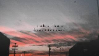 gnash - i hate u, i love u ft. olivia o'brien [robin schulz remix]