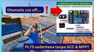 A simple PLTS without SCC & MPPT can be automatically cut off