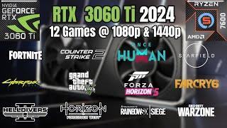 RTX 3060 Ti + RYZEN 5 7600 | 2024 | 12 Games Tested @ 1080p/1440p