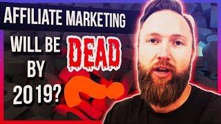 The TRUTH About Affiliate Marketing In 2019 And Beyond