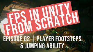 Episode 02 | FPS in Unity from scratch! | Footstep sound, Jumping ability