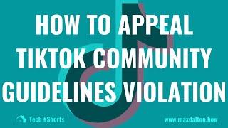 How to Appeal TikTok Community Guidelines Violation
