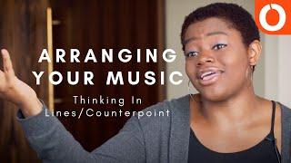 Arranging Your Music 2: Thinking In Lines/Counterpoint