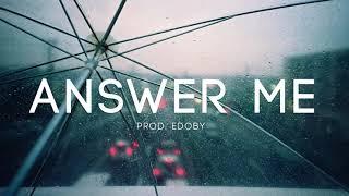 Answer Me - Sad Heartbreaking Piano Violin Rap Beat Hip Hop Instrumental