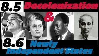 AP World 8.5 Decolonization & 8.6 Newly Independent States