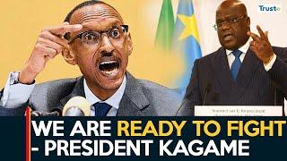 We are ready to fight, Rwandan President Kagame responds to DR Congo | Africa Update