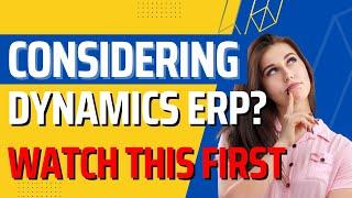 THINKING ABOUT DYNAMICS ERP? Watch this!