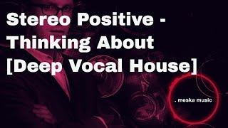 Stereo Positive  - Thinking About