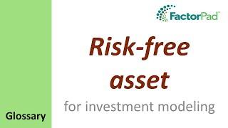 Risk-Free Asset definition for investment modeling