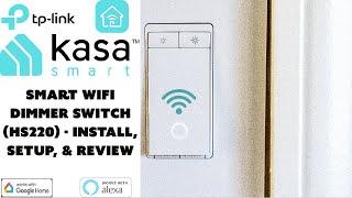 TPLink Kasa Smart WiFi Dimmer Switch (HS220) - Install, Setup, & Review