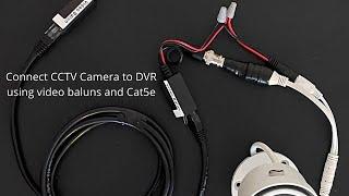 Connect AHD CCTV Camera to DVR using Video Baluns and Cat5 Cable